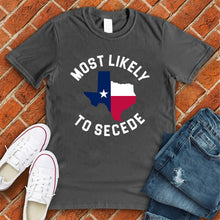 Load image into Gallery viewer, Most Likely To Secede Tee
