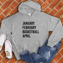 Load image into Gallery viewer, January February Basketball April Hoodie
