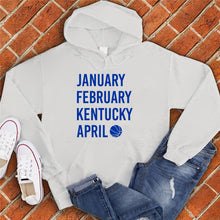 Load image into Gallery viewer, January February KENTUCKY April Hoodie
