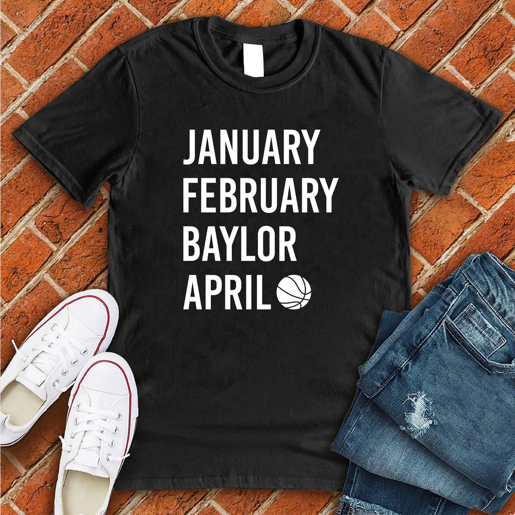 January February BAYLOR April Tee