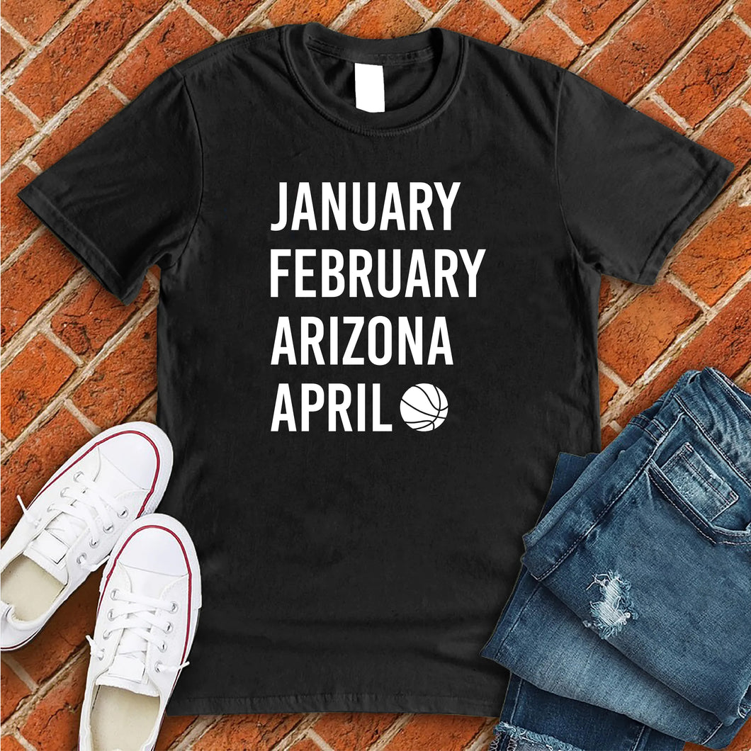 January February ARIZONA April Tee