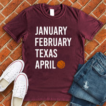 Load image into Gallery viewer, January February TEXAS April Tee
