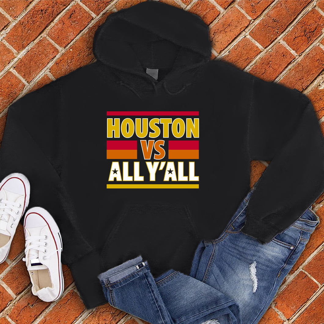 Houston VS All Y'all Hoodie