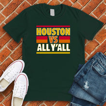 Load image into Gallery viewer, Houston VS All Y&#39;all Tee
