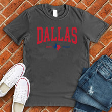 Load image into Gallery viewer, Dallas Born &amp; Raised Tee
