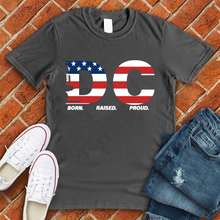 Load image into Gallery viewer, DC Born Raised Proud American Flag Tee
