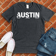 Load image into Gallery viewer, Austin Born Raised Proud Alternate Tee
