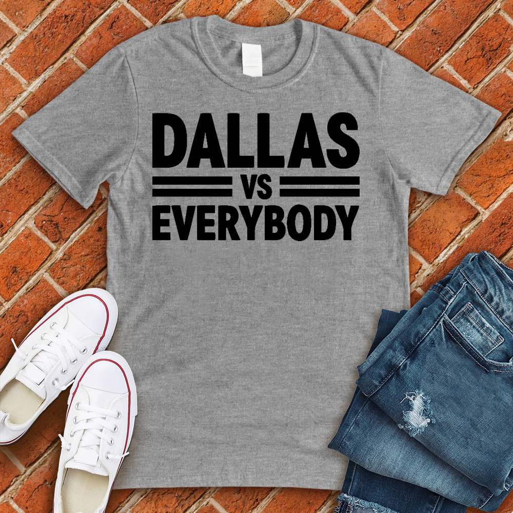 Dallas Vs Everybody Tee