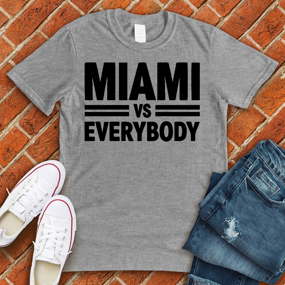 Miami Vs Everybody Tee