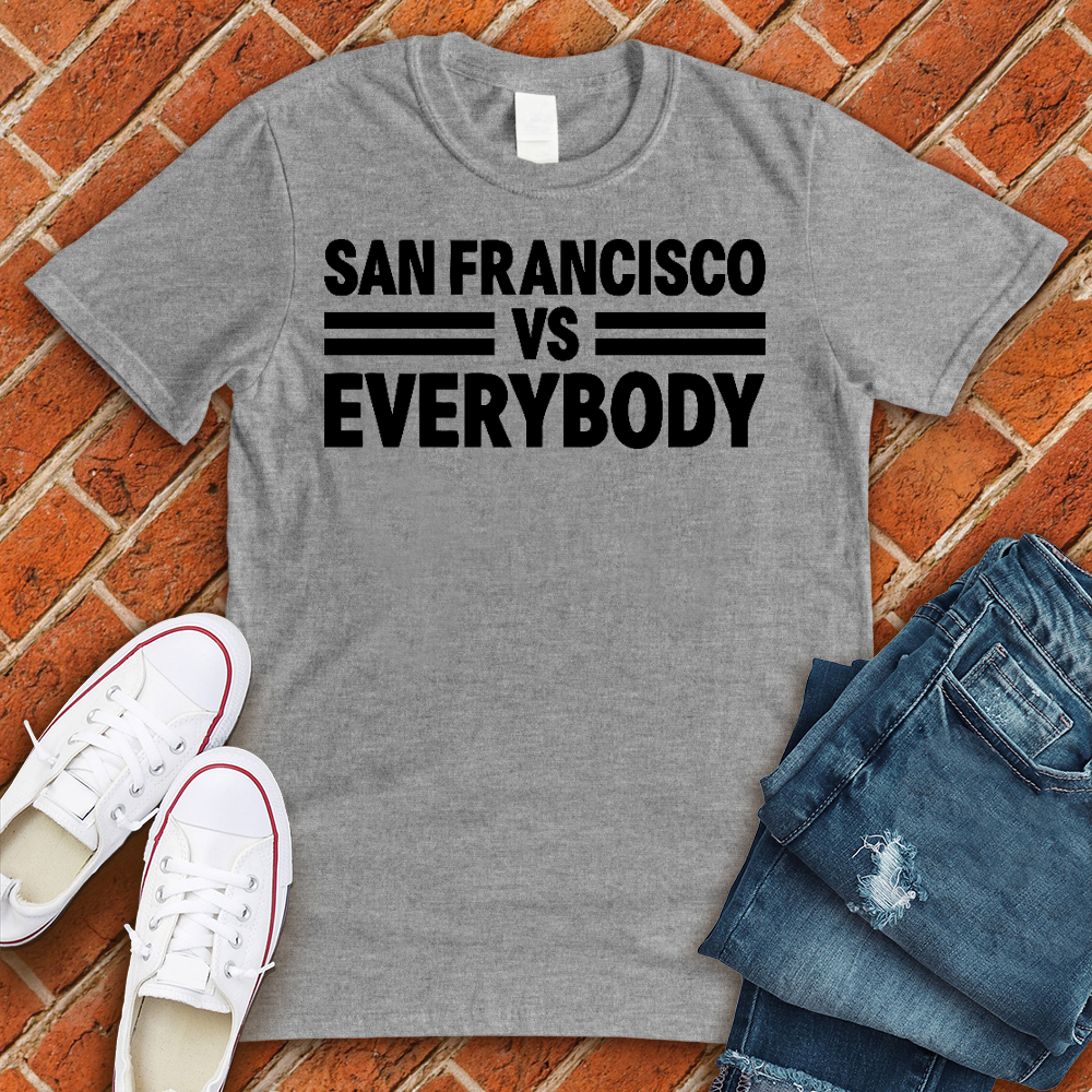 San Francisco Vs Everybody Tee