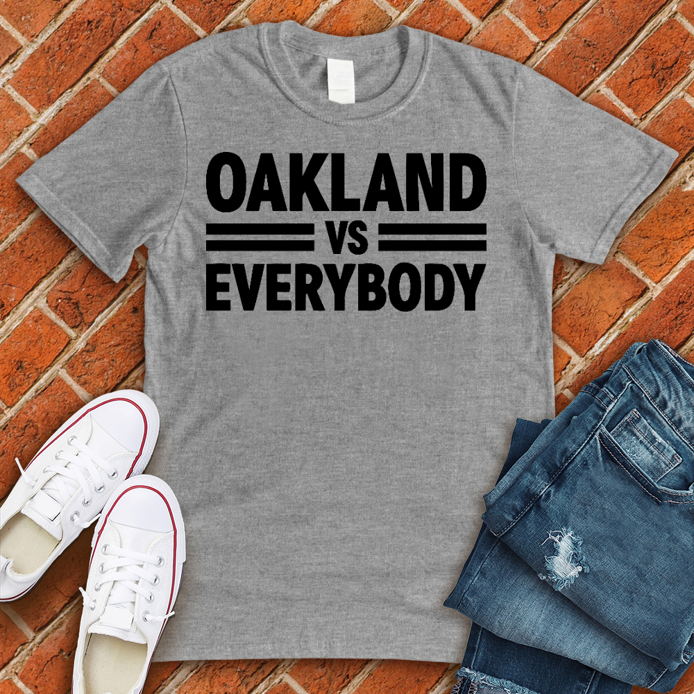 Oakland Vs Everybody Tee