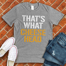 Load image into Gallery viewer, That&#39;s What Cheese Head Tee

