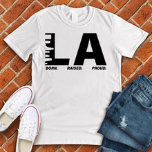 Load image into Gallery viewer, LA Born Raised Proud Tee
