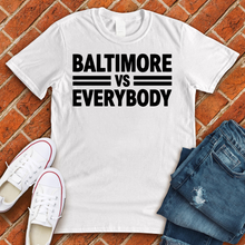Load image into Gallery viewer, Baltimore Vs Everybody Tee
